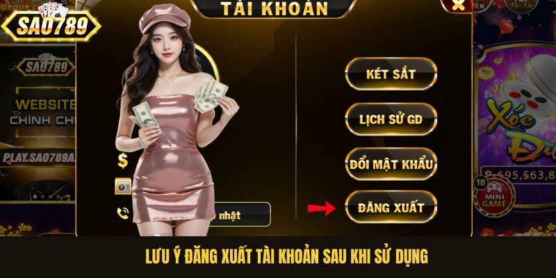 Lưu ý đăng xuất tài khoản Sao789 sau khi sử dụng